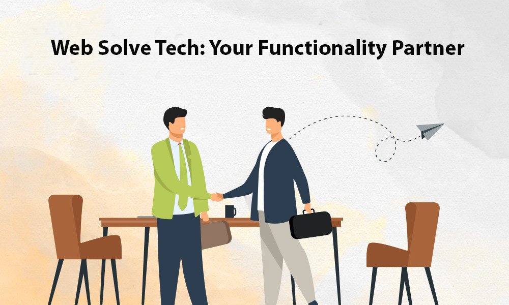 Web Solve Tech: Your Functionality Partner Web Solve Tech: Your Functionality Partner