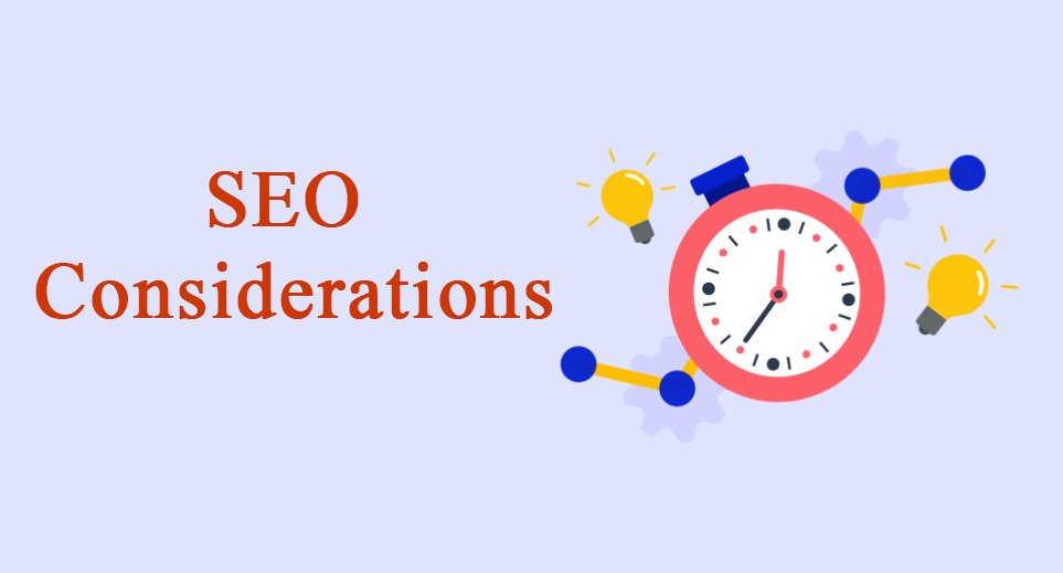SEO Considerations SEO Considerations